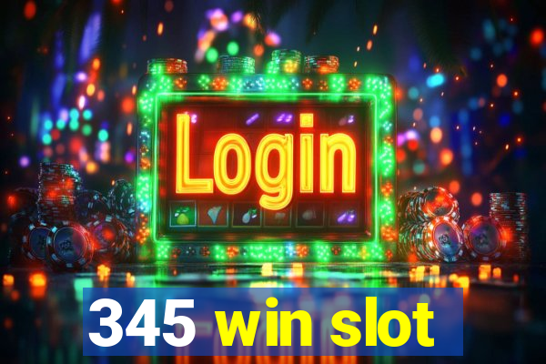 345 win slot